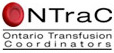 Ontario Nurse Transfusion Coordinators (ONTraC)